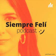 Unveiling Audacious Authenticity: Insights from a Profound Podcast with Siempre Felí